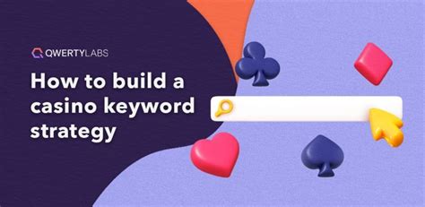 online casino keywords|A guide to building an effective casino keyword strategy.